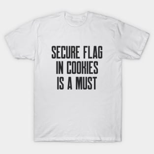 Secure Coding Secure Flag in Cookies is a Must T-Shirt